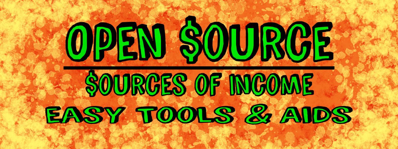 Open Source Sources of Income Easy Tools and Aids